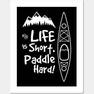 Life is short. Paddle hard Posters and Art